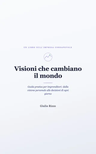 Copertina del libro «Visioni che cambiano il mondo» di Giulio Rizzo